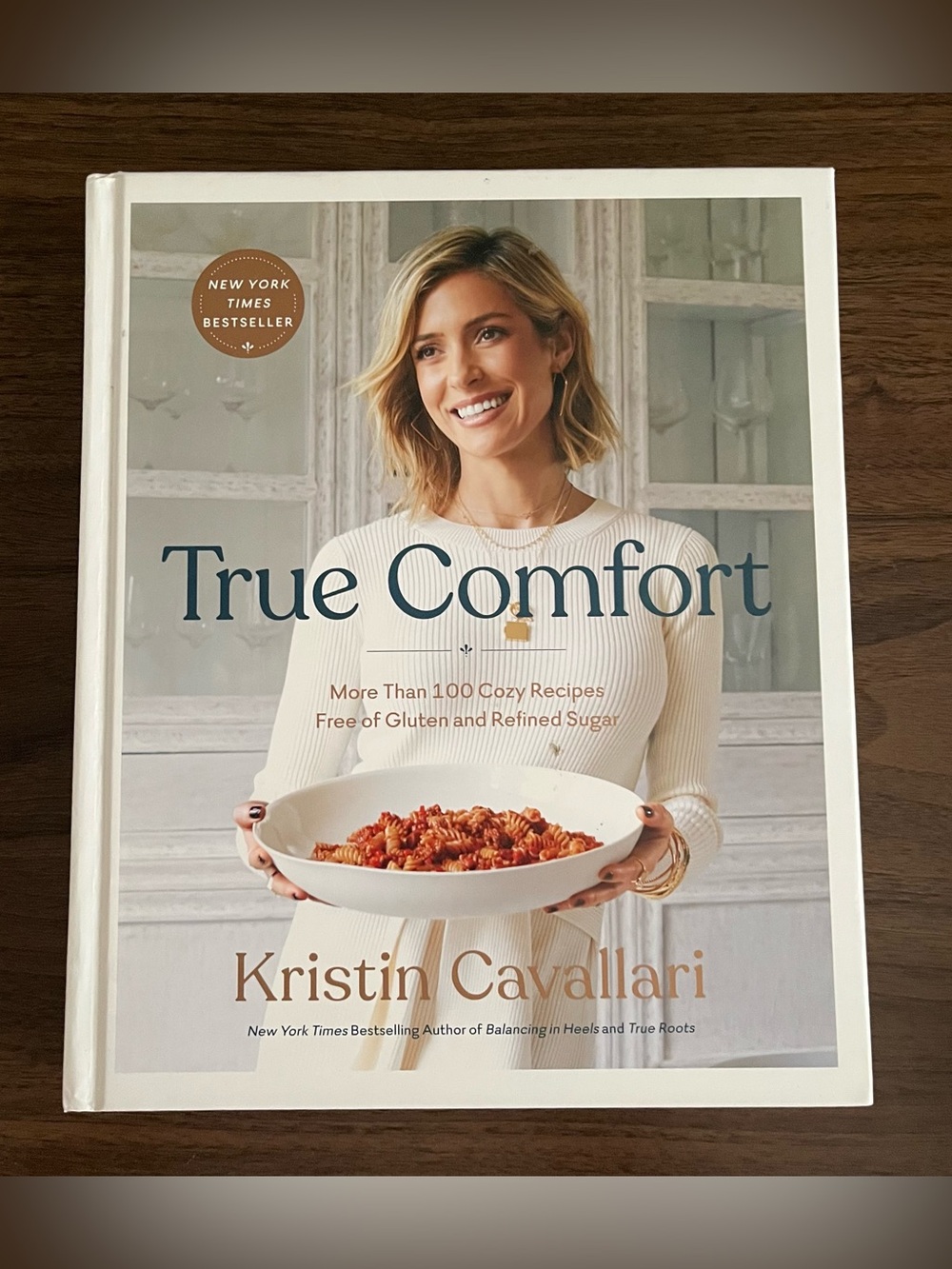 True Comfort: More Than 100 Cozy Recipes Free of Gluten Refined Sugar Hardcover